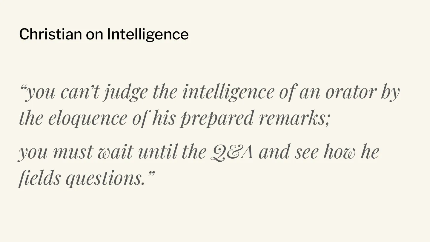Quote slide: 'You can't judge the intelligence of an orator by the eloquence of his prepared remarks; you must wait until the Q&A and see how he fields questions.' — attributed to 'Christian on Intelligence'. _